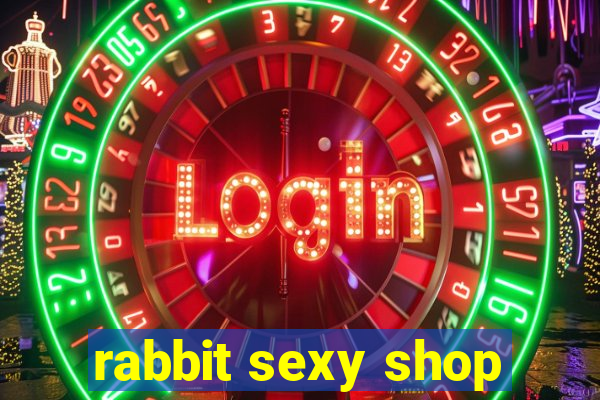 rabbit sexy shop